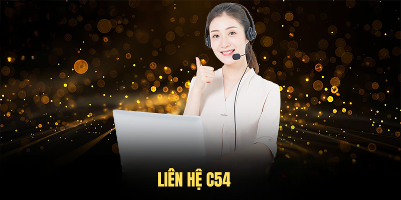 Hướng Dẫn Liên Hệ C54 - Đồng Hành Cùng Người Chơi 24/7